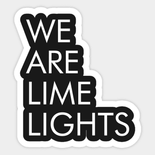 WE ARE LIME LIGHTS Sticker